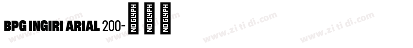 BPG Ingiri Arial 200字体转换 BPG Ingiri Arial 200字体转换